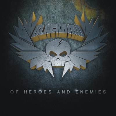 Blackbird – Of Heroes and Enemies