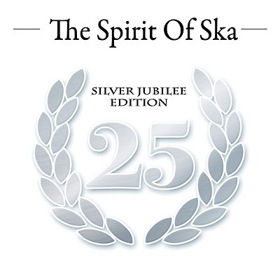 V.A. – THE SPIRIT OF SKA - SILVER JUBILEE EDITION