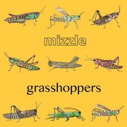 Mizzle – Grasshoppers