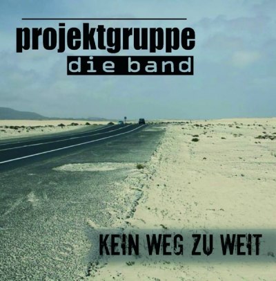 PROJEKTGRUPPE DIE BAND – NO WAY TOO FAR