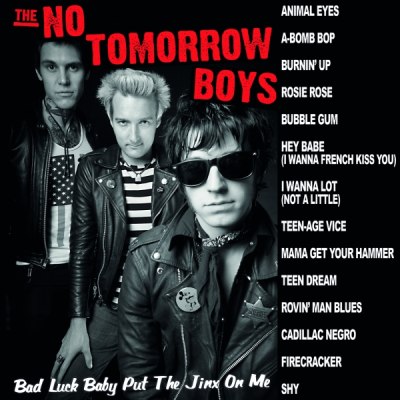 (THE) NO TOMORROW BOYS – bad lucky bady put the jinx on me