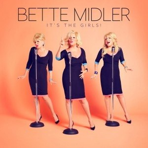Bette Midler – It's the Girls
