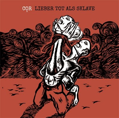 COR – BETTER DEAD THAN A SLAVE
