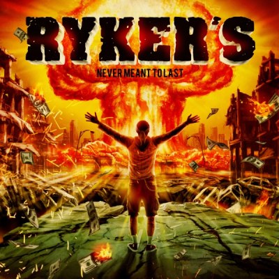 RYKER´S – never meant to last