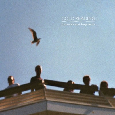 Cold Reading – Fractures & Fragments