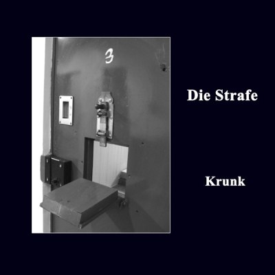 DIE STRAFE – krunk