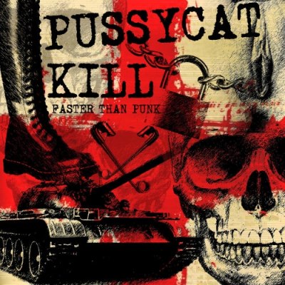 Pussycat Kill – Faster Than Punk