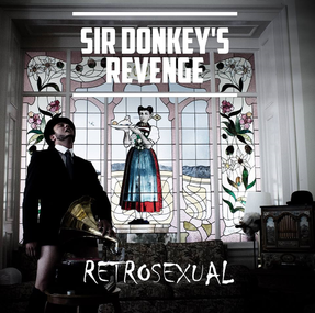 SIR DONKEY´S REVENGE – RETROSEXUAL