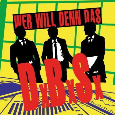 DxBxSx – wer will denn das (LP inkl. Downloadcode, MP3-Download, Stream, MC, CD)