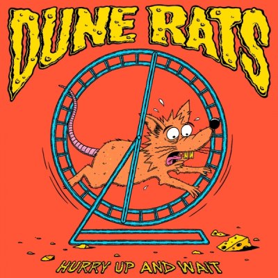 DUNE RATS – HURRY UP AND WAIT