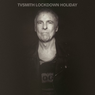 TV SMITH – LOCKDOWN HOLIDAY