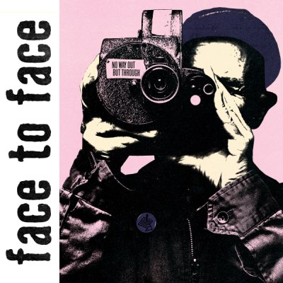 FACE TO FACE – No way out but through
