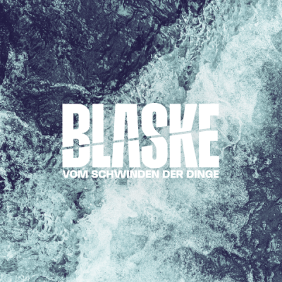 BLASKE – vom schwinden der dinge (12“ Vinyl, CD, Digital)