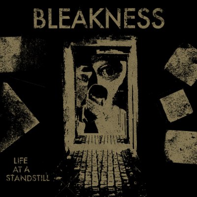 BLEAKNESS – LIFE AT A STANDSTILL