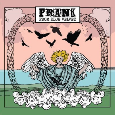 FRANK FROM BLUE VELVET – FRANK FROM BLUE VELVET