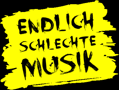 Endlich schlechte Musik