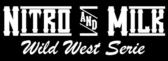 Nitro & Milk - Wild West Serie