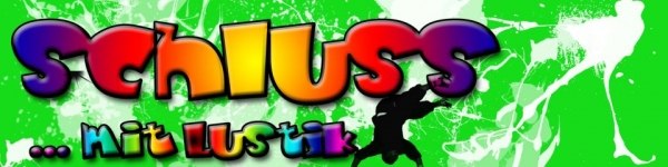 Schluss mit Lustik