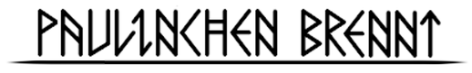 PAULINCHEN BRENNT