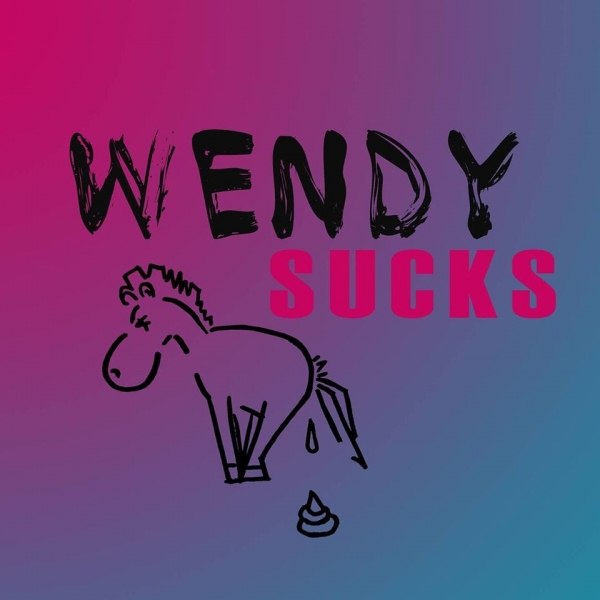 WENDY SUCKS