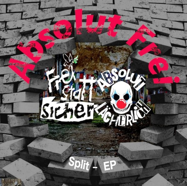 Absolut Lächerlich + Frei statt Sicher zur Split EP