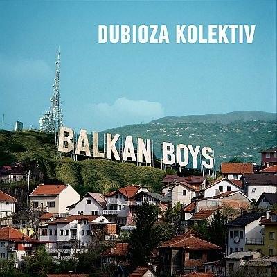 Dubioza Kolektiv - neue Videosingle: Balkan Boys - VÖ: 27.01.25