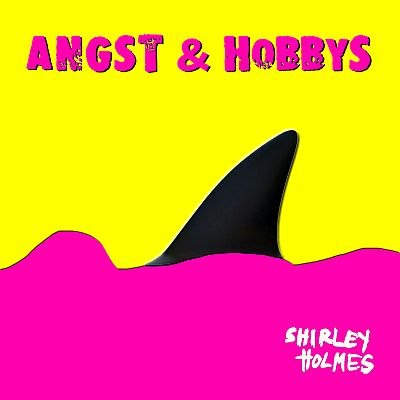 SHIRLEY HOLMES (Berlin) - new video single: Angst & Hobbys" release date: 30.01.25