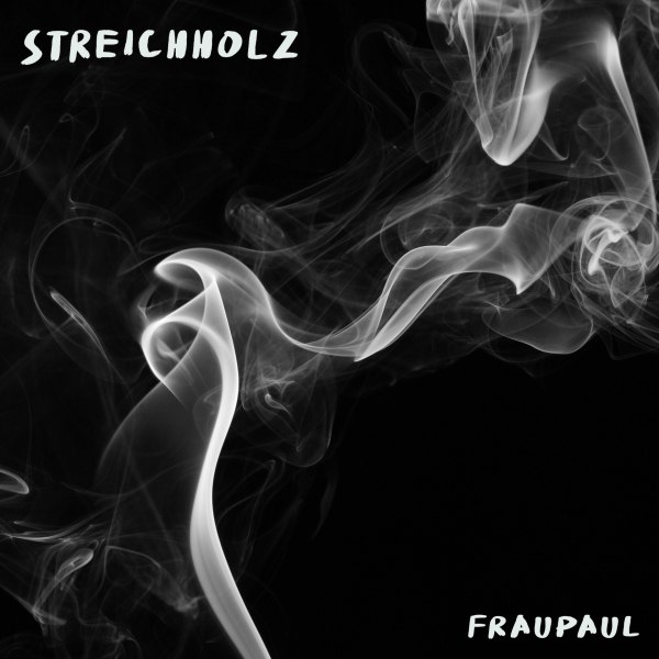 FRAUPAUL mit neuer Single: Streichholz