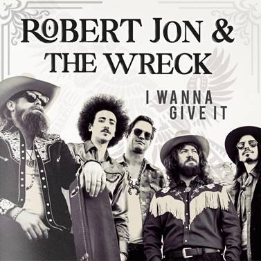 Robert Jon & The Wreck release new track: I Wanna Give It // Album to be released on 22.08.25