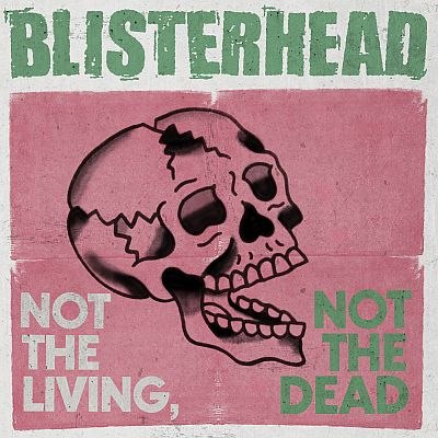 Blisterhead (Punkrock; SWE) - neue Videosingle - Not the Living, Not the Dead - VÖ: 13.02.2026