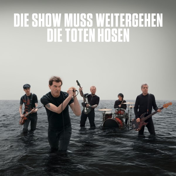 Finally new music from Die Toten Hosen: The show must go on