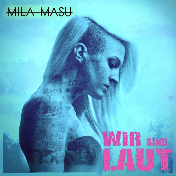 Mila Masu veröffentlichen Video zu: Wir sind laut