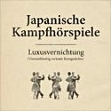 Japanische Kampfhörspiele vernichten Luxus