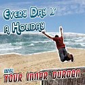 Your Inner Durden: Every Day is a Holiday