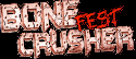 Bonecrusher Fest 2012