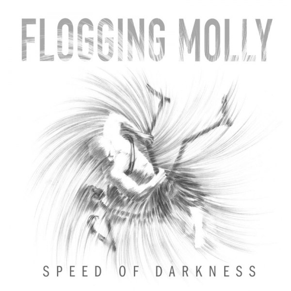 FLOGGING MOLLY KÜNDIGEN NEUES ALBUM - SPEED OF DARKNESS - AN