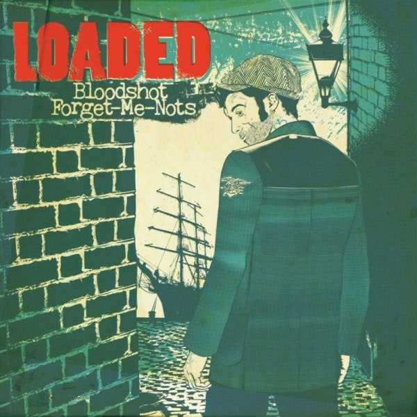 Loaded (Punkrock/Ska; Mannheim) release -Bloodshot Forget-Me-Nots- on October 28, 2011