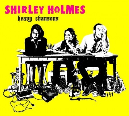 SHIRLEY HOLMES' Debütalbum HEAVY CHANSONS seit dem 04.11.2011 im Handel und auf Tour