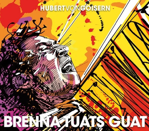 Hubert von Goisern's VIDEO for the No. 1 Single - Brenna tuats guat - is online