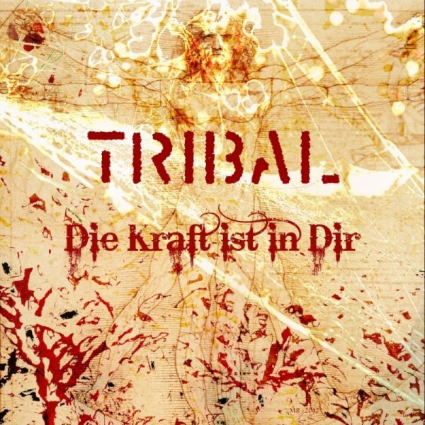 TRIBAL: Neue Single -Die Kraft ist in dir- /Tracklist & Artwork/Neues Album - Titel & Releasedatum