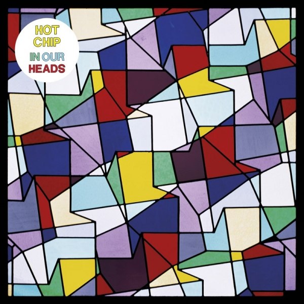 HOT CHIP - In Our Heads - Album Release: 08.06.12 Domino/Rough Trade