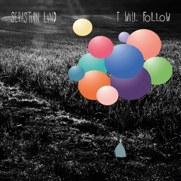 SEBASTIAN LIND Album - I Will Follow - ab sofort erhältlich