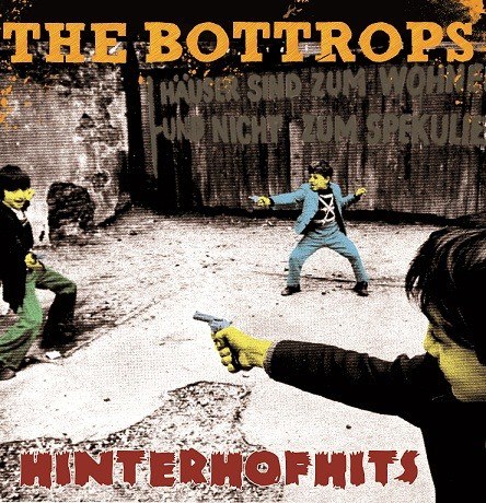 Hinterhofhits!!!  Blutbad!!!  Neue Platte!!!  The Botttrops!!! Freitag!!!