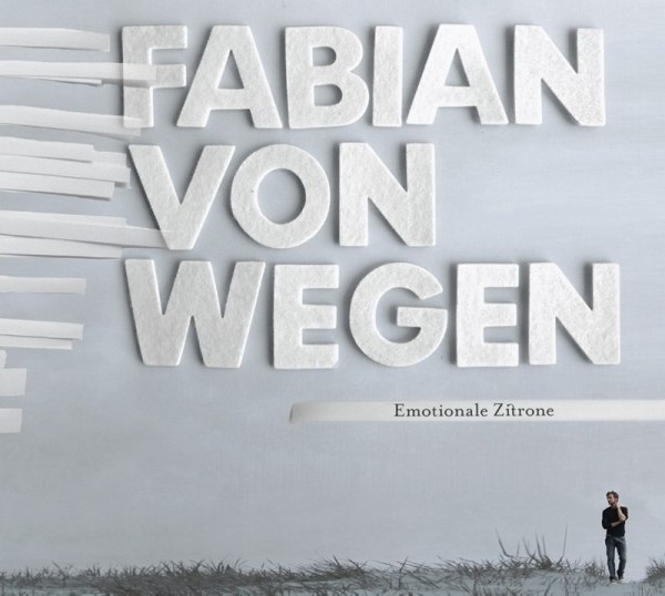 FABIAN VON WEGEN:  -Emotionale Zitrone-  Debüt Album VÖ: 08.03.13