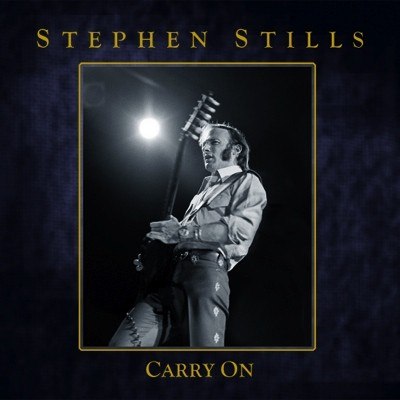Stephen Stills: - Carry On - Die große 4-CD-Retrospektive mit 25 unveröffentlichten Tracks