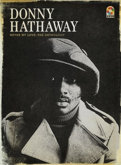 DONNY HATHAWAY "Never My Love – The Anthology"