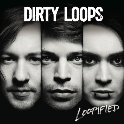CD+Live Dirty Loops: mit "Loopified" im Book of Pop ein neues Kapitel  CD-VÖ: 16.05.14