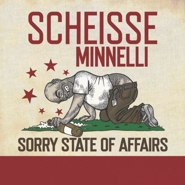 AM 23.05.2014 ERSCHIENEN! NEUES ALBUM VON SCHEISSE MINNELLI - Sorry State Of Affairs