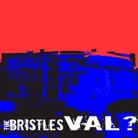 The Bristles - Val?