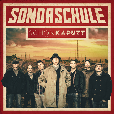 SONDASCHULE neues Album »Schön kaputt« erscheint am 24.07.15